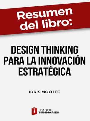 cover image of Resumen del libro "Design thinking para la innovación estratégica" de Idris Mootee